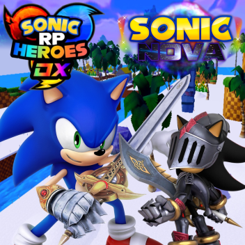 [NOVA 🗡️] Sonic RP Heroes DX!