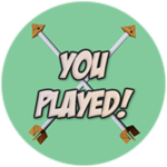 You Played
