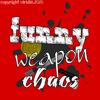 Funny Weapon Chaos