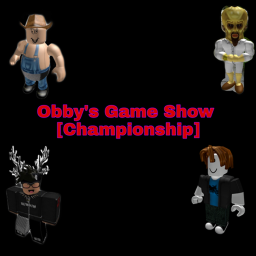 Obby's Game Show [Championship]