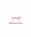 Being a girl <3