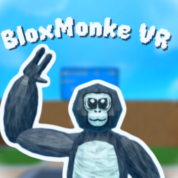 BloxMonke VR