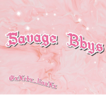 •Savage bbys•