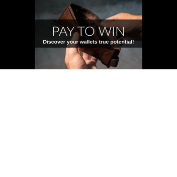Pay to Win
