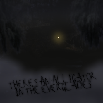 there's an alligator in the everglades