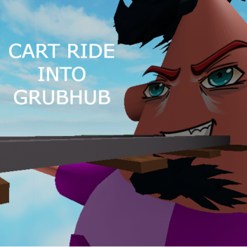 Cart Ride Into GrubHub 