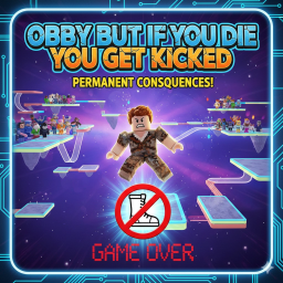 Obby but if you die you get KICKED!