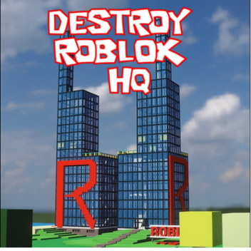 Destroy Roblox HQ 💥