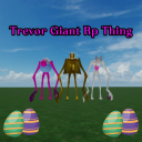 (Easter & 1 Year Ann!) Trevor Giant Rp Thing