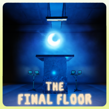 THE FINAL FLOOR👁️