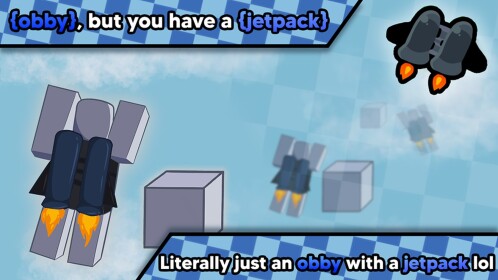 obby, but you have a jetpack