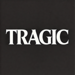 •tragic•