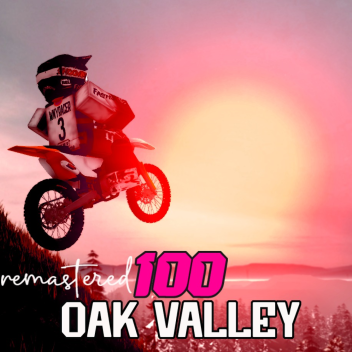 Oak Valley 100 Remastered