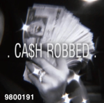 . CA$H ROBBED .