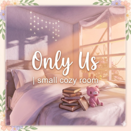 Only Us | Small Cozy room
