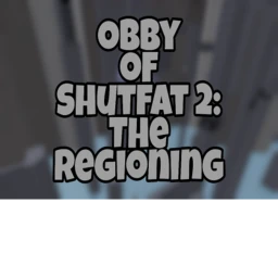Obby of Shutfat 2: The Regioning icon