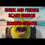 [SUMMER UPDATE] Shrek and Friends Scary Horror!