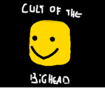 Cult of the BigHead