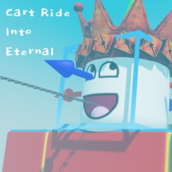 Cart Ride Into Eternal!