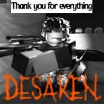 [CANCELLED.] Desaken