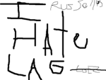 lag haters and destroyers
