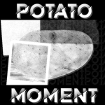 potato moment