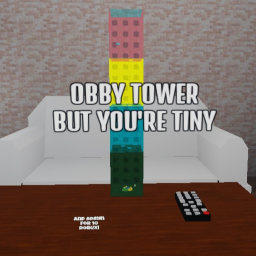 Obby tower but you're tiny (10 ROBUX ADMIN)