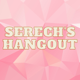 Serech's Hangout