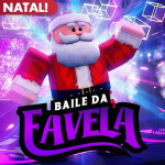 Baile da Favela [NATAL!] 