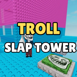 Troll Slap Tower 🖐️