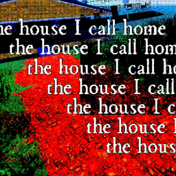 The House I call Home