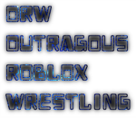 ORW (Outragous Roblox Wrestling)