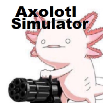 Axolotl Simulator (NEW UPDATE!!!!!)