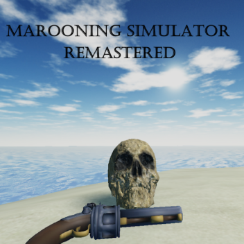 REMASTERED: Marooning Simulator