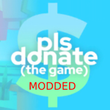 Pls Donate Modded
