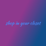 Shop in your closet