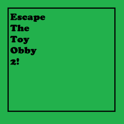 [ADDED NEW LEVELS] Escape the Toy Obby 2!