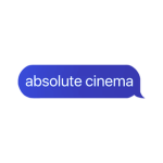 Absolute Cinema!