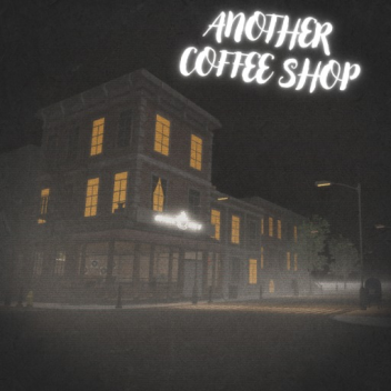 Another Coffee Shop  [ W.I.P ]