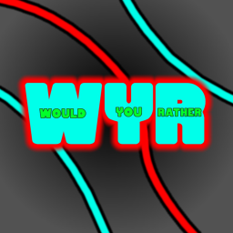 Would You Rather [FUTURE STYLE]
