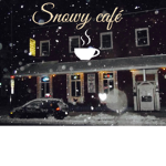 - | Snowy Cafe | -