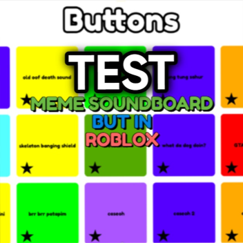 Meme Soundboard, mas no ROBLOX! (Local de Testes)