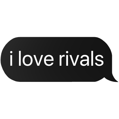 i love rivals text