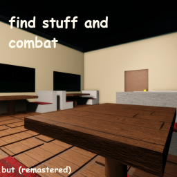 find stuff and combat (remastered)