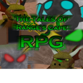 THE TALES OF RANGE'S CAPE RPG (TTORCR)
