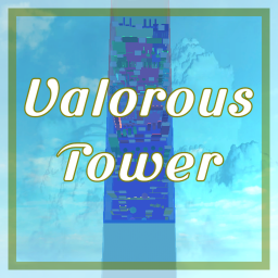 Valorous Tower   [WIP]