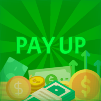 Pay Up