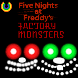 Factory Monsters