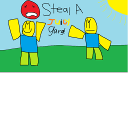 Steal a Juicy Gang