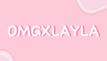 OMG X LAYLA
